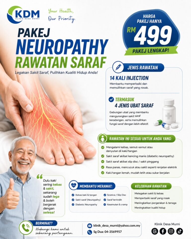 Pakej Rawatan Neuropathy di Sungai Dua – Kurangkan Sakit Saraf & Kebas Dengan Rawatan Lengkap di KDM – Klinik Desa Murni